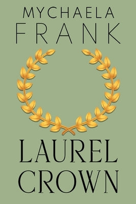 Laurel Crown by Frank, Mychaela