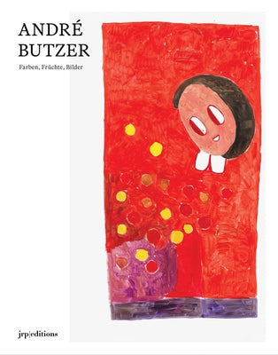 André Butzer: Figuren, Farben, Bilder by Butzer, Andre