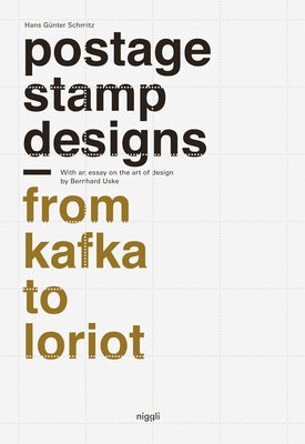 Postage Stamp Designs - From Kafka to Loriot by GÃ¼nter Schmitz, Hans