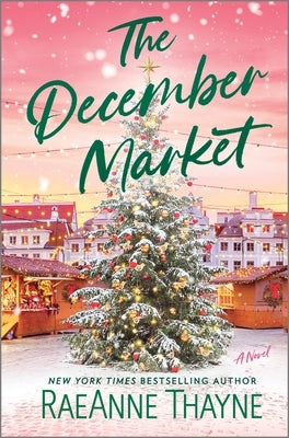 The December Market by Thayne, Raeanne