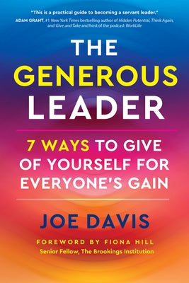 The Generous Leader: 7 Ways to Give of Yourself for Everyone's Gain by Davis, Joe