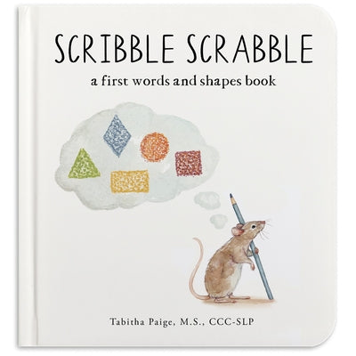 Scribble Scrabble: A Board Book of First Words and Shapes for Growing Minds (a Wishy Washy Sequel) by Paige, Tabitha, MS CCC-SLP