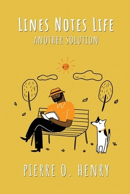 Lines Notes Life: Another Solution by Henry, Pierre O.