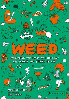 Weed: Everything You Want to Know But Are Always Too Stoned to Ask (Revised Edition) by Lhooq, Michelle