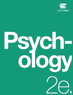 Psychology 2e: (Official Print Version, paperback, B&W, 2nd Edition): 2nd Edition by Openstax