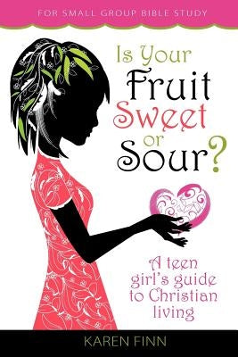 Is Your Fruit Sweet or Sour? by Finn, Karen