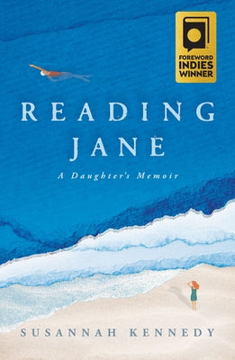 Reading Jane: A Daughter's Memoir by Kennedy, Susannah