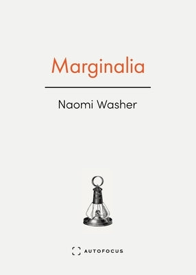 Marginalia: An Autobiography by Washer, Naomi