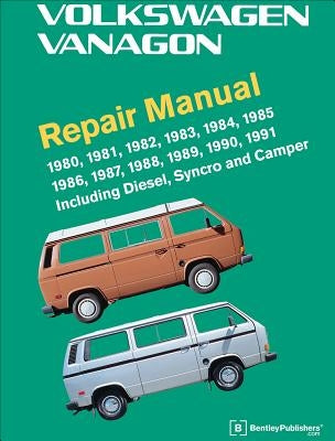 Volkswagen Vanagon Repair Manual: 1980, 1981, 1982, 1983, 1984, 1985, 1986, 1987, 1988, 1989, 1990, 1991 by Volkswagen Of America