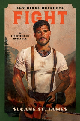 Fight: A Firefighter Romance by St James, Sloane