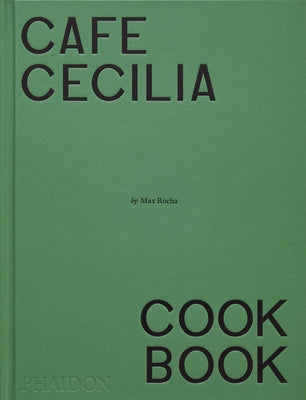 Caf? Cecilia Cookbook by Rocha, Max