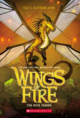 The Hive Queen (Wings of Fire #12): Volume 12 by Sutherland, Tui T.