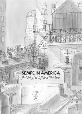 Sempé in America by SempÃ©, Jean-Jacques