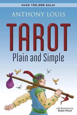 Tarot Plain and Simple by Louis, Anthony