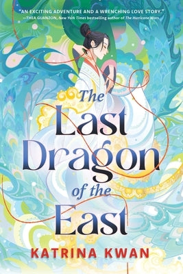 The Last Dragon of the East by Kwan, Katrina