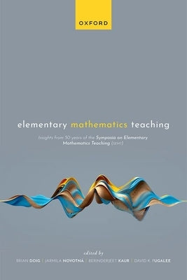 Elementary Mathematics Teaching: 30 Years of Semt by Doig, Brian