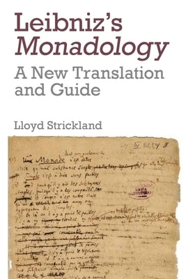 Leibniz's Monadology: A New Translation and Guide by Strickland, Lloyd
