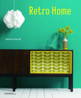 Retro Home by Sorrell, Katherine