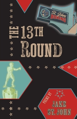 The 13th Round by St John, Jake
