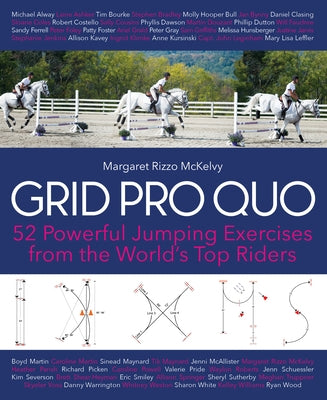 Grid Pro Quo: 52 Powerful Gymnastic Exercises from the World's Top Riders That You Can Do at Home by McKelvy, Margaret Rizzo