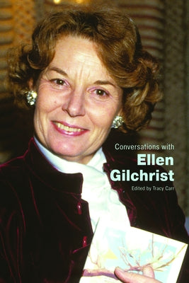 Conversations with Ellen Gilchrist by Carr, Tracy
