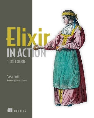 Elixir in Action, Third Edition by Juric, Sasa