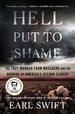 Hell Put to Shame: The 1921 Murder Farm Massacre and the Horror of America's Second Slavery by Swift, Earl