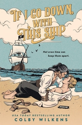 If I Go Down with This Ship by Wilkens, Colby
