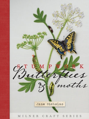 Stumpwork Butterflies & Moths by Nicholas, Jane