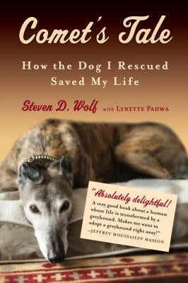 Comet's Tale: How the Dog I Rescued Saved My Life by Wolf, Steven