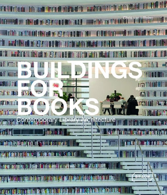 Buildings for Books: Contemporary Library Architecture by Van Uffelen, Chris