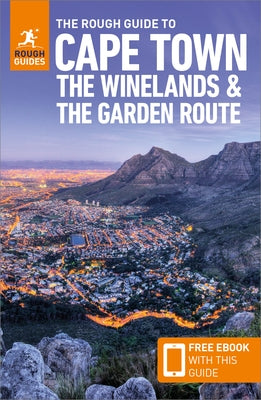 The Rough Guide to Cape Town, the Winelands & the Garden Route: Travel Guide with Free eBook by Guides, Rough