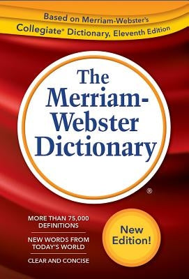 The Merriam-Webster Dictionary by Merriam-Webster