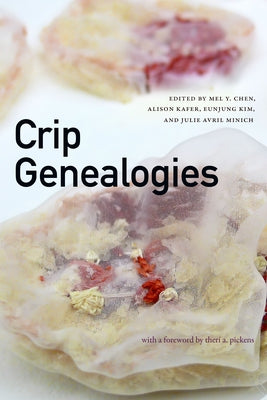 Crip Genealogies by Chen, Mel Y.