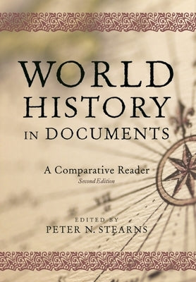 World History in Documents: A Comparative Reader, 2nd Edition by Stearns, Peter N.