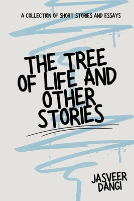 The Tree of Life and Other Stories by Dangi, Jasveer Singh