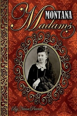 Montana Madams by Parrett, Nan