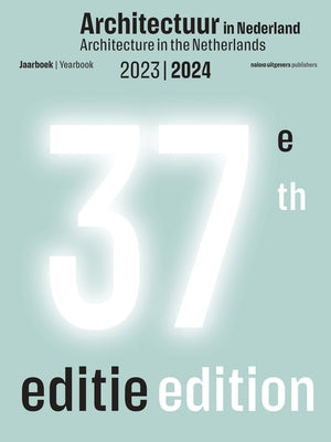 Architecture in the Netherlands: Yearbook 2023 / 2024 by Gilad, Uri