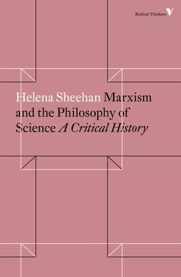 Marxism and the Philosophy of Science: A Critical History by Sheehan, Helena