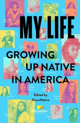 My Life: Growing Up Native in America by Illuminative