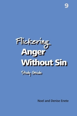 Flickering Anger Without Sin by Enete, Noel