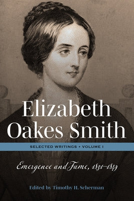 Elizabeth Oakes Smith Sel Writ by Scherman, Timothy H.