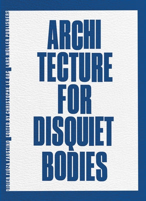 Didier Fi偂a Faustino: Architecture for Disquiet Bodies by Faustino, Didier Fiuza