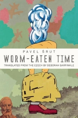 Worm-Eaten Time by Srut, Pavel