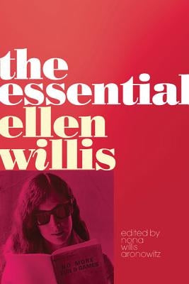 The Essential Ellen Willis by Willis, Ellen