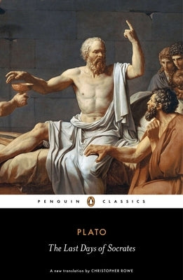 The Last Days of Socrates: Euthyphro, Apology, Crito, Phaedo by Plato