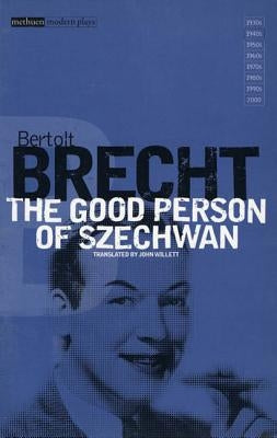 The Good Person of Szechwan by Brecht, Bertolt