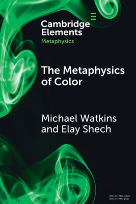 The Metaphysics of Color by Watkins, Michael