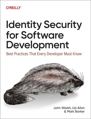 Identity Security for Software Development: Best Practices That Every Developer Must Know by Walsh, John