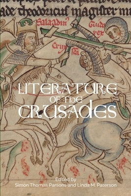 Literature of the Crusades by Parsons, Simon Thomas